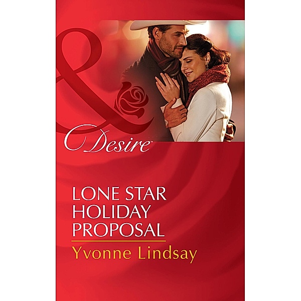 Lone Star Holiday Proposal / Texas Cattleman's Club: Lies and Lullabies Bd.2, Yvonne Lindsay