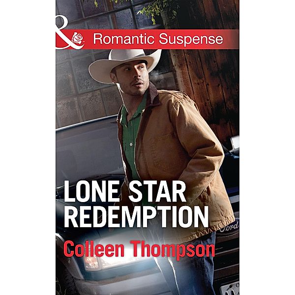 Lone Star Redemption (Mills & Boon Romantic Suspense) / Mills & Boon Romantic Suspense, Colleen Thompson