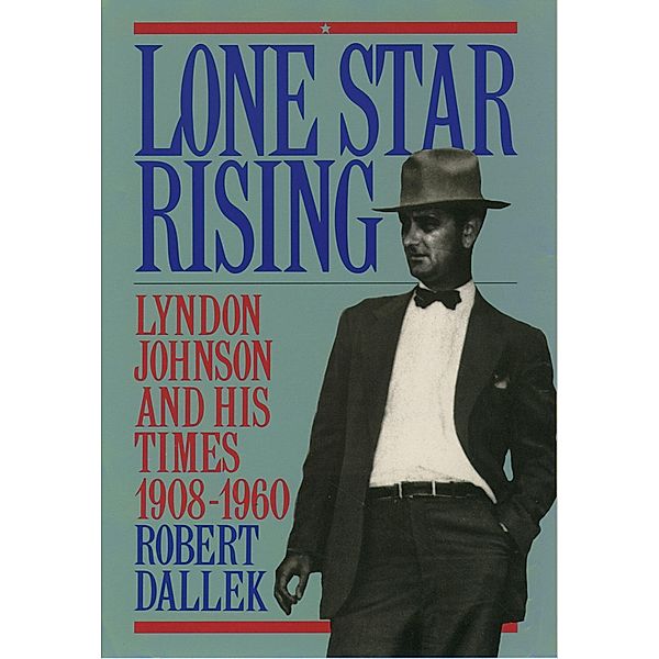 Lone Star Rising, Robert Dallek