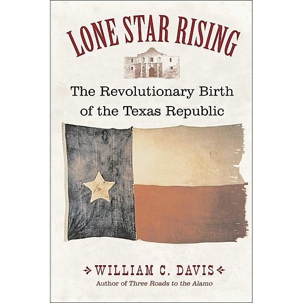 Lone Star Rising, William C. Davis