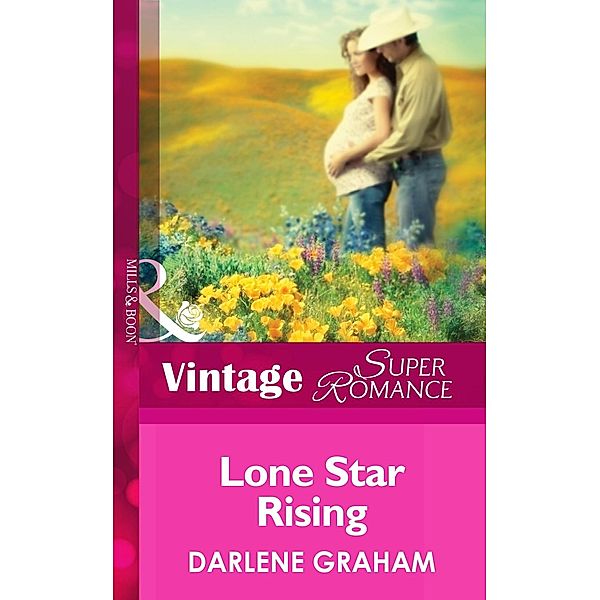 Lone Star Rising (Mills & Boon Vintage Superromance) (The Baby Diaries, Book 2) / Mills & Boon Vintage Superromance, Darlene Graham