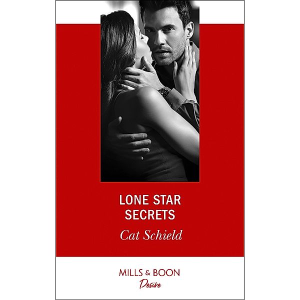 Lone Star Secrets (Texas Cattleman's Club: The Impostor, Book 8) (Mills & Boon Desire), Cat Schield