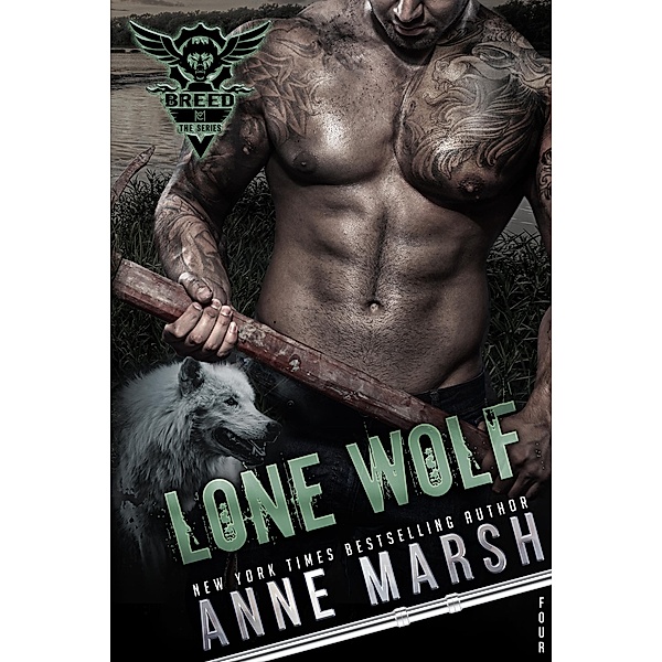 Lone Wolf (A Breed MC Book, #4) / A Breed MC Book, Anne Marsh