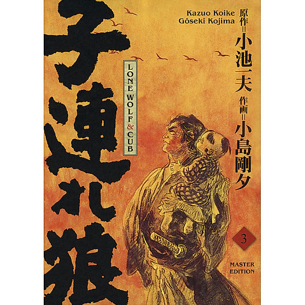 Lone Wolf & Cub - Master Edition Bd.3, Kazuo Koike, Gôseki Kojima