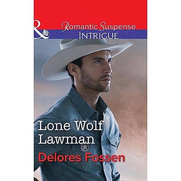 Lone Wolf Lawman (Mills & Boon Intrigue) (Appaloosa Pass Ranch, Book 1) / Mills & Boon Intrigue, Delores Fossen