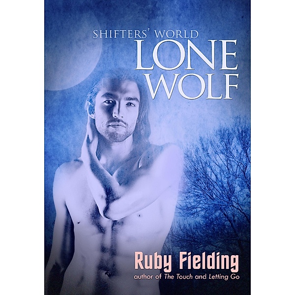 Lone Wolf (Shifters' World 1) / Shifters' World, Ruby Fielding