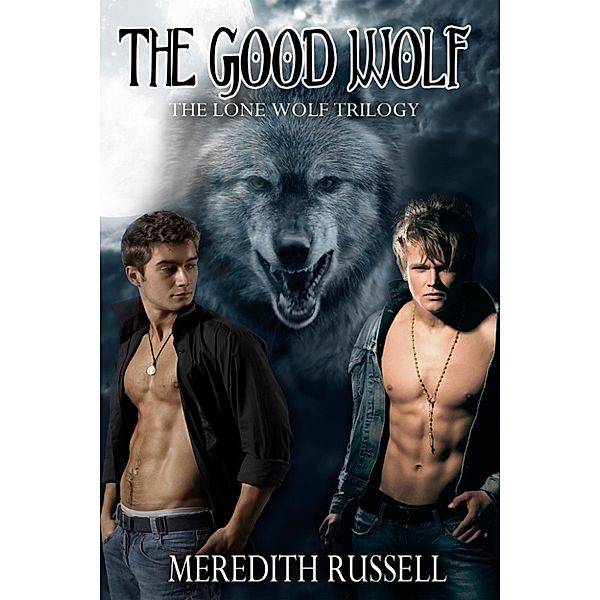 Lone Wolf Trilogy: The Good Wolf, Meredith Russell