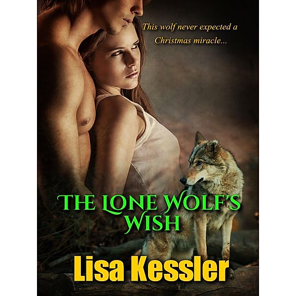 Lone Wolf's Wish / Lisa Kessler, Lisa Kessler