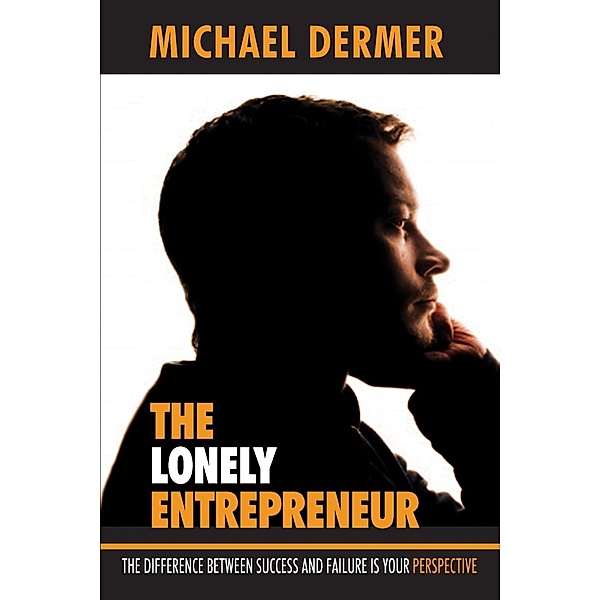Lonely Entrepreneur, Michael Dermer