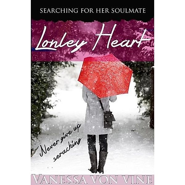 Lonely Heart, Vanessa von Vine