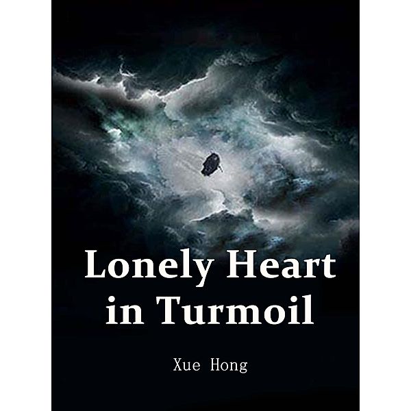Lonely Heart in Turmoil / Funstory, Xue Hong