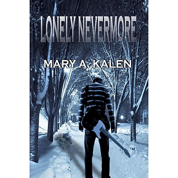 Lonely Nevermore, Marya Kalen