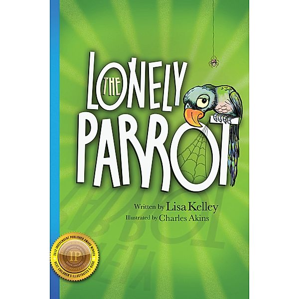 Lonely Parrot / thewordverve inc., Lisa Kelley