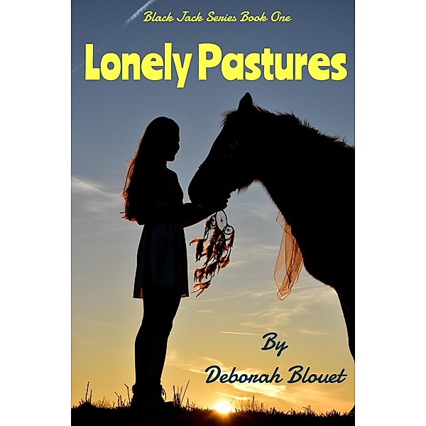 Lonely Pastures (A Black Jack Series, #1) / A Black Jack Series, Deborah Blouet