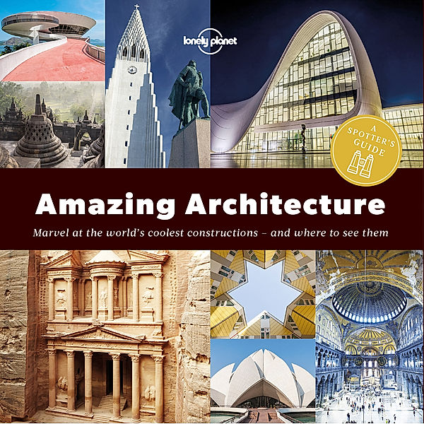 Lonely Planet A Spotter's Guide to Amazing Architecture, Lonely Planet