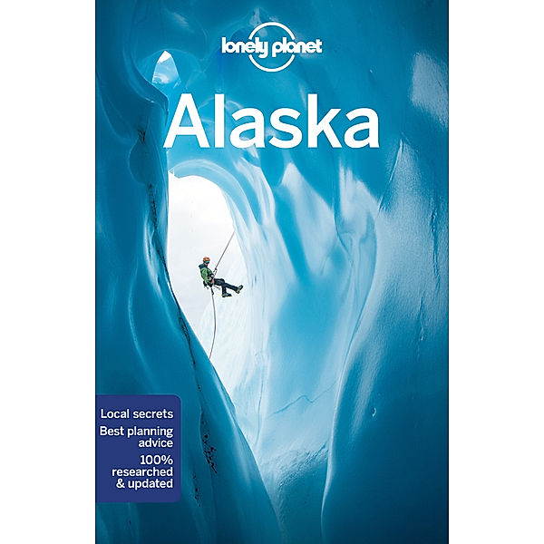 Lonely Planet Alaska, Brendan Sainsbury, Catherine Bodry, Adam Karlin
