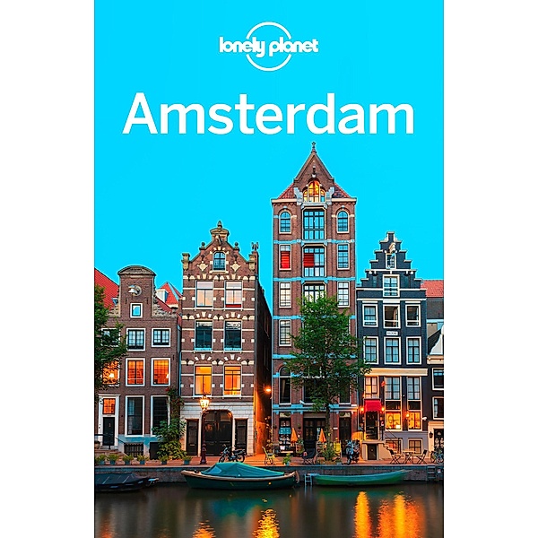 Lonely Planet Amsterdam / Lonely Planet, Catherine Le Nevez