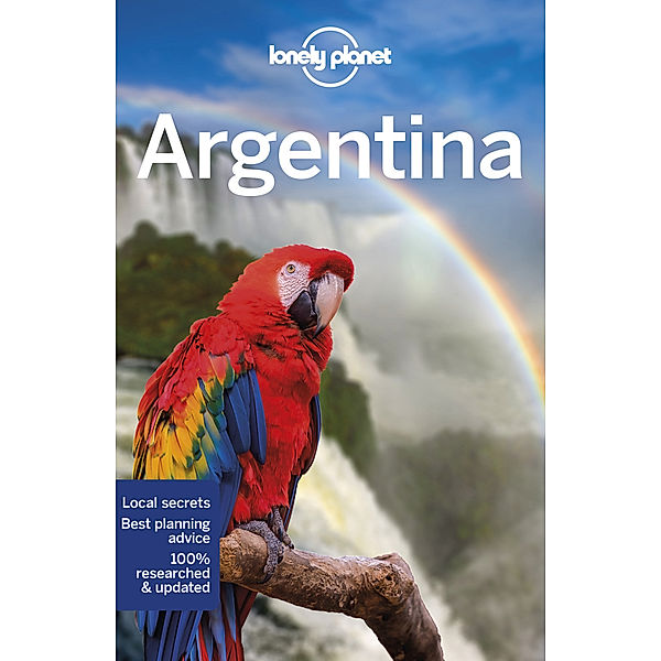 Lonely Planet Argentina, Isabel Albiston, Cathy Brown, Gregor Clark, Alex Egerton, Michael Grosberg, Anna Kaminski, Carolyn McCarthy, Anja Mutic, Adam Skolnick