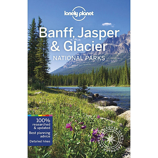 Lonely Planet Banff, Jasper and Glacier National Parks, Gregor Clark, Michael Grosberg, Craig Mclachlan