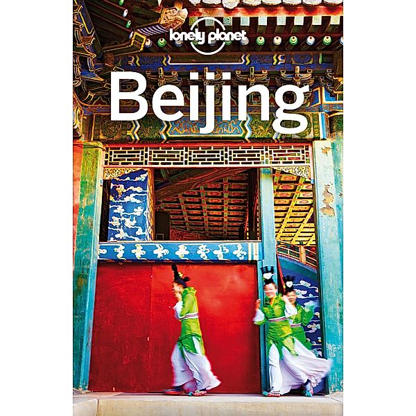 Lonely Planet Beijing / Lonely Planet, David Eimer
