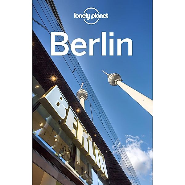 Lonely Planet Berlin / Lonely Planet, Andrea Schulte-Peevers