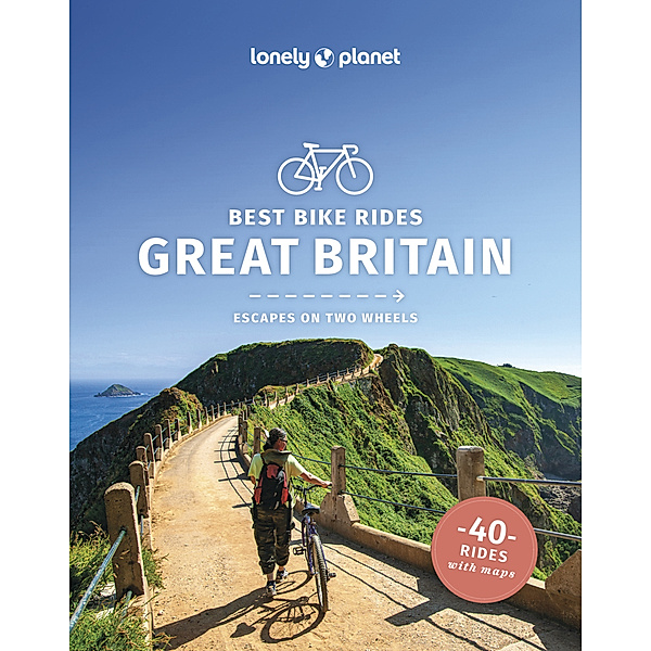 Lonely Planet Best Bike Rides Great Britain, Katherine Moore, Aoife Glass, Reeta NykÃ¤nen, Beth Pipe, Louis van Kleeff