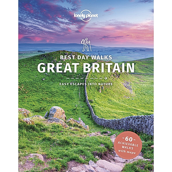 Lonely Planet Best Day Walks Great Britain, Oliver Berry, Helena Smith, Neil Wilson