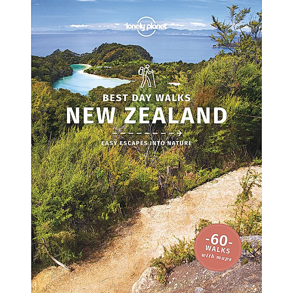 Lonely Planet Best Day Walks New Zealand, Craig Mclachlan, Andrew Bain, Peter Dragicevich