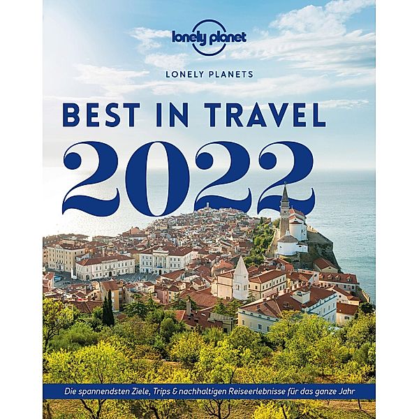Lonely Planet Best in Travel 2022 / Lonely Planet Bildband E-Book, Lonely Planet
