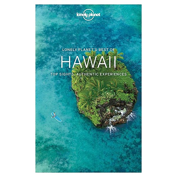 Lonely Planet Best of Hawaii / Lonely Planet, Amy C Balfour