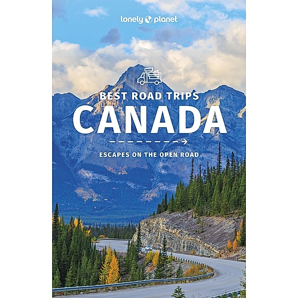 Lonely Planet Best Road Trips Canada 2 / Lonely Planet, Regis St Louis