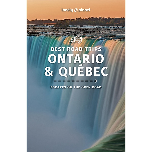 Lonely Planet Best Road Trips Ontario & Quebec 1 / Lonely Planet, Lonely Planet