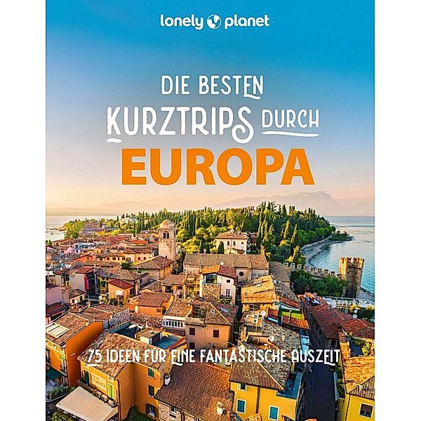 LONELY PLANET Bildband Die besten Kurztrips durch Europa