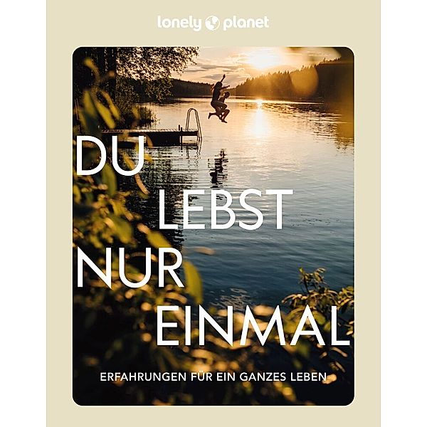 LONELY PLANET Bildband Du lebst nur einmal