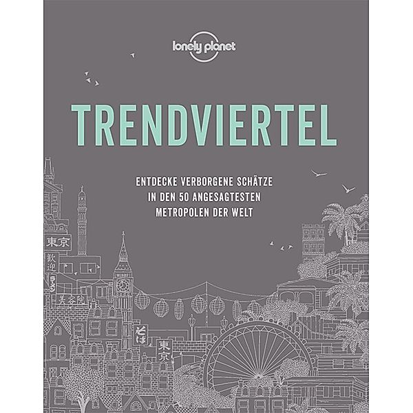 Lonely Planet Bildband / Lonely Planet Bildband Trendviertel, Lonely Planet