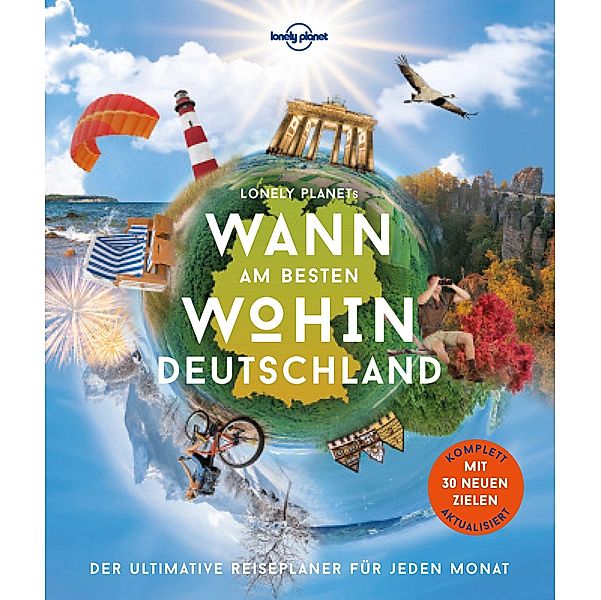 LONELY PLANET Bildband Wann am besten wohin Deutschland, Jens Bey, Ingrid Schumacher, Johanna Trommer, Yvonne Weik