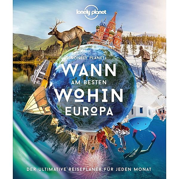 LONELY PLANET Bildband Wann am besten wohin Europa, Lonely Planet