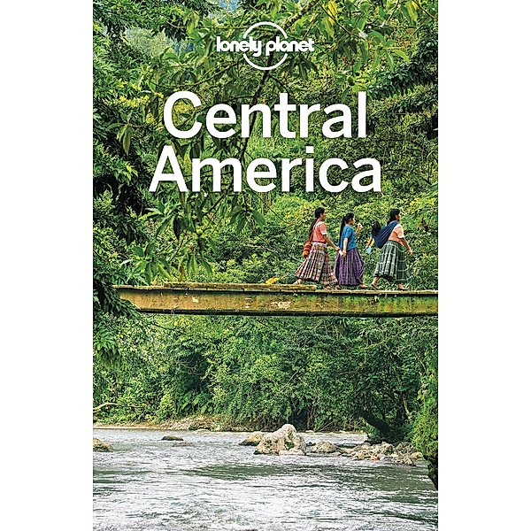 Lonely Planet Central America / Travel Guide, Lonely Planet Lonely Planet