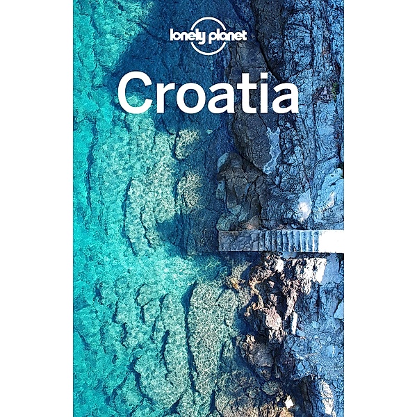Lonely Planet Croatia / Lonely Planet, Peter Dragicevich