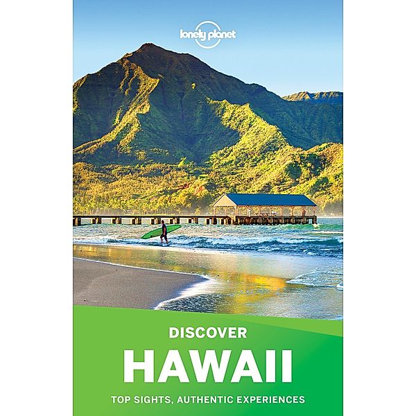 Lonely Planet Discover Hawaii / Lonely Planet, Amy C Balfour