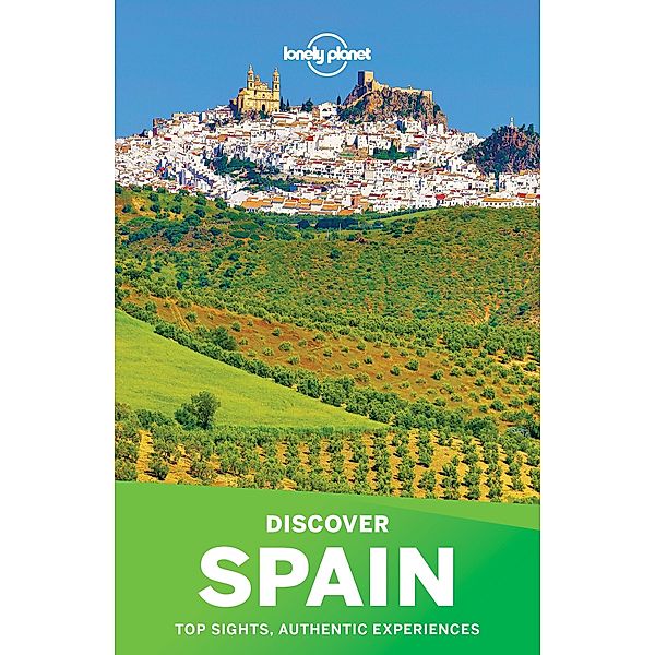 Lonely Planet Discover Spain 6 / Travel Guide, Lonely Planet Lonely Planet