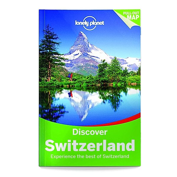 Lonely Planet Discover Switzerland, Nicola Williams, Kerry Christiani, Gregor Clark, Sally O'Brien