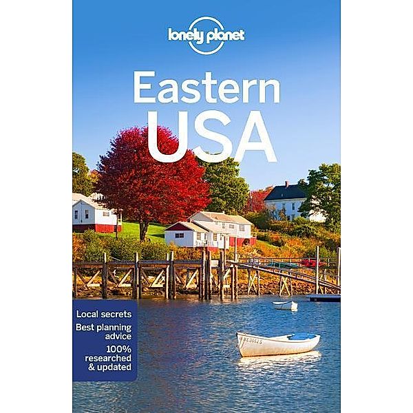 Lonely Planet Eastern USA, Lonely Planet, Benedict Walker, Carolyn Bain, Kate Armstrong, Amy C Balfour, Ray Bartlett, Gregor Clark, Grosbe