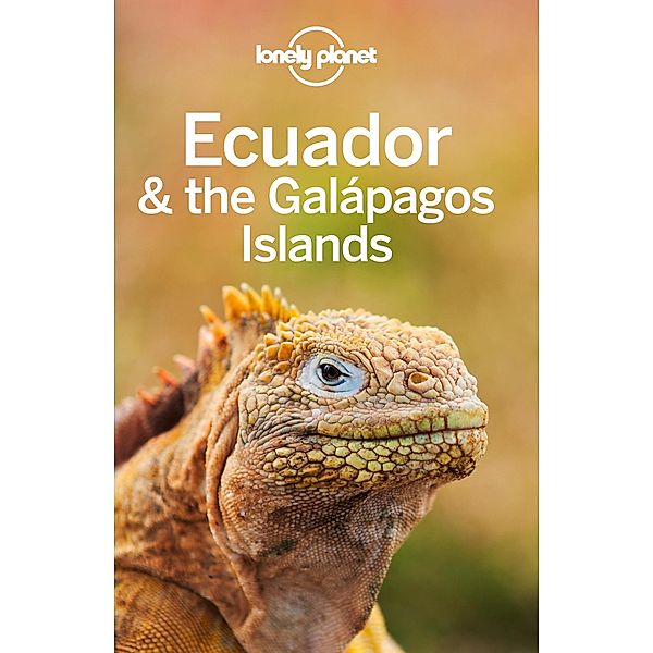 Lonely Planet Ecuador & the Galapagos Islands / Lonely Planet, Isabel Albiston