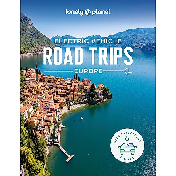 Lonely Planet Electric Vehicle Road Trips - Europe, Lonely Planet