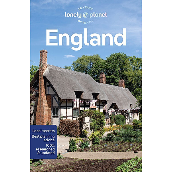 Lonely Planet England, Joe Bindloss, Isabel Albiston, Oliver Berry, Keith Drew, Sarah Irving, Lauren Keith, Emily Luxton, James March, Hugh McNaughtan, Lorna Parkes, Tasmin Waby