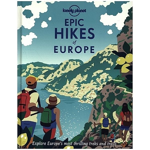 Lonely Planet Epic Hikes of Europe, Lonely Planet