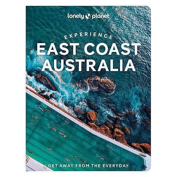 Lonely Planet Experience East Coast Australia, Sarah Reid, Cristian Bonetto, Caoimhe Hanrahan-Lawrence