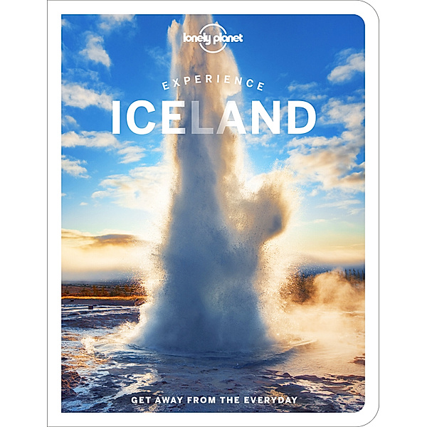 Lonely Planet Experience Iceland, Zoe Robert, Egill Bjarnason, Jeannie Riley, Eyglo Svala Arnarsdottir, Porgnyr Thoroddsen