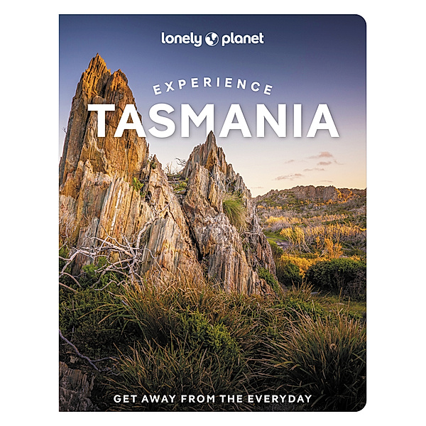 Lonely Planet Experience Tasmania, Andrew Bain, Ruth Dawkins, Rani Milne